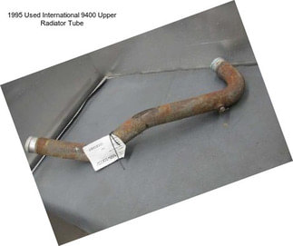 1995 Used International 9400 Upper Radiator Tube