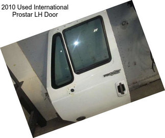 2010 Used International Prostar LH Door