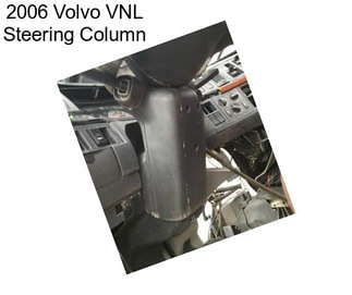 2006 Volvo VNL Steering Column