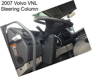 2007 Volvo VNL Steering Column