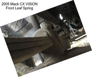 2005 Mack CX VISION Front Leaf Spring