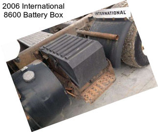 2006 International 8600 Battery Box