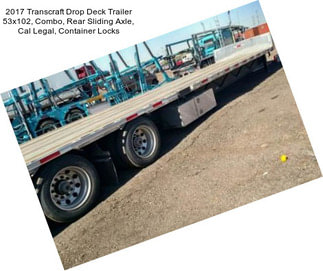 2017 Transcraft Drop Deck Trailer 53x102, Combo, Rear Sliding Axle, Cal Legal, Container Locks