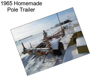 1965 Homemade Pole Trailer