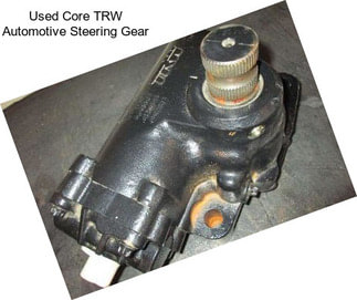 Used Core TRW Automotive Steering Gear