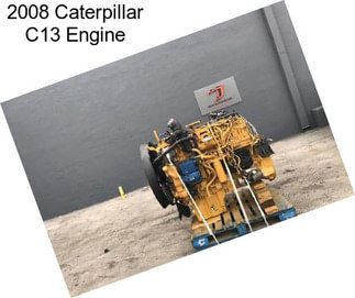 2008 Caterpillar C13 Engine