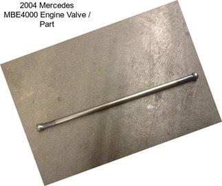 2004 Mercedes MBE4000 Engine Valve / Part