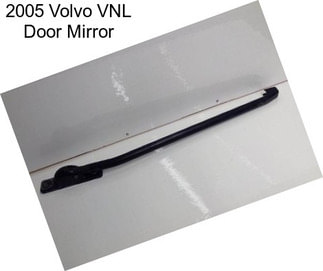 2005 Volvo VNL Door Mirror