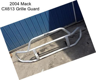 2004 Mack CX613 Grille Guard