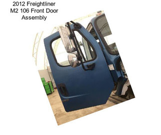 2012 Freightliner M2 106 Front Door Assembly