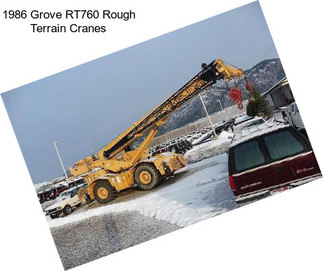 1986 Grove RT760 Rough Terrain Cranes