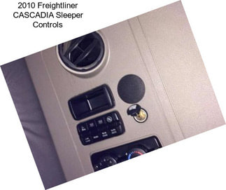 2010 Freightliner CASCADIA Sleeper Controls