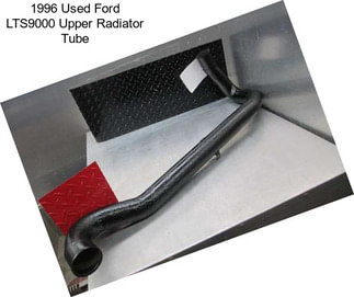 1996 Used Ford LTS9000 Upper Radiator Tube