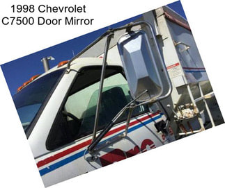 1998 Chevrolet C7500 Door Mirror