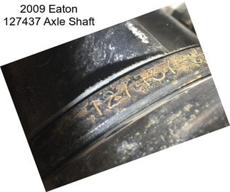 2009 Eaton 127437 Axle Shaft