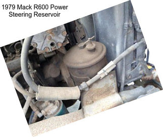 1979 Mack R600 Power Steering Reservoir