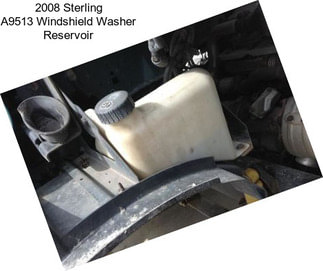 2008 Sterling A9513 Windshield Washer Reservoir