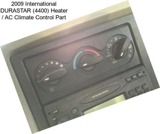 2009 International DURASTAR (4400) Heater / AC Climate Control Part