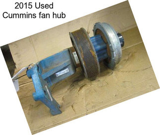 2015 Used Cummins fan hub