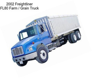 2002 Freightliner FL80 Farm / Grain Truck