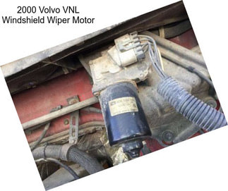 2000 Volvo VNL Windshield Wiper Motor