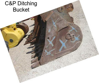 C&P Ditching Bucket