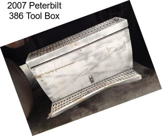 2007 Peterbilt 386 Tool Box