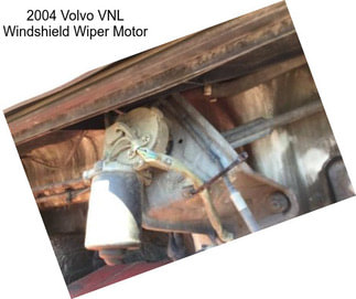 2004 Volvo VNL Windshield Wiper Motor
