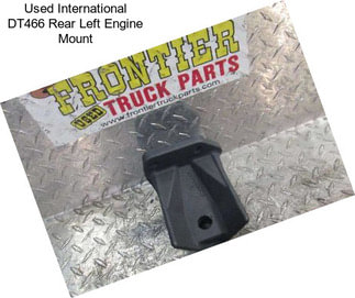 Used International DT466 Rear Left Engine Mount