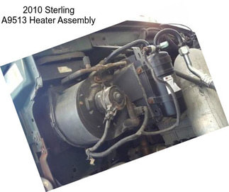 2010 Sterling A9513 Heater Assembly