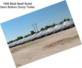 1998 Beall Beall Bullet Semi Bottom Dump Trailer