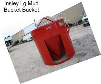 Insley Lg Mud Bucket Bucket