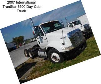 2007 International TranStar 8600 Day Cab Truck