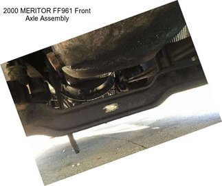 2000 MERITOR FF961 Front Axle Assembly