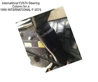 International F2574 Steering Column for a 1990 INTERNATIONAL F-2574