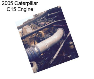 2005 Caterpillar C15 Engine