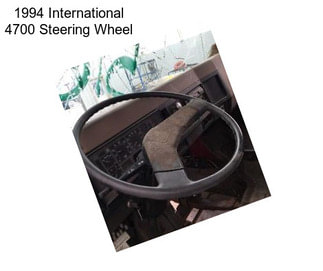 1994 International 4700 Steering Wheel