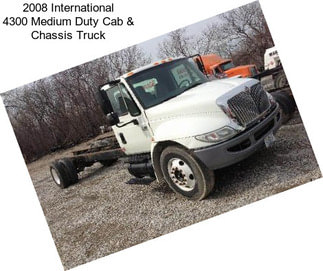 2008 International 4300 Medium Duty Cab & Chassis Truck