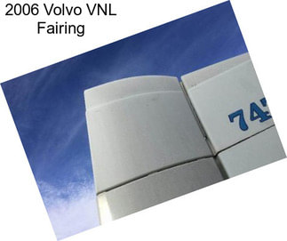 2006 Volvo VNL Fairing
