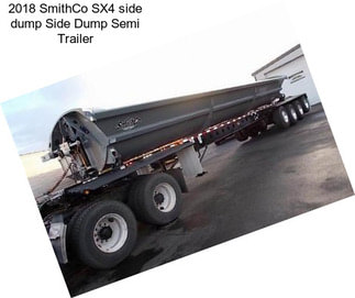 2018 SmithCo SX4 side dump Side Dump Semi Trailer