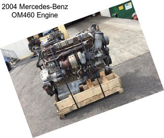 2004 Mercedes-Benz OM460 Engine