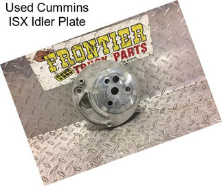 Used Cummins ISX Idler Plate