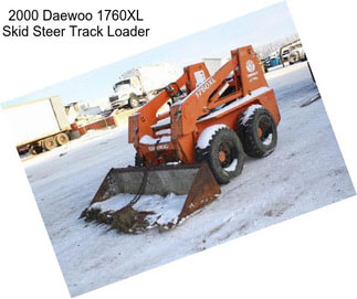 2000 Daewoo 1760XL Skid Steer Track Loader