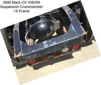 2006 Mack CX VISION Suspension Crossmember / K-Frame