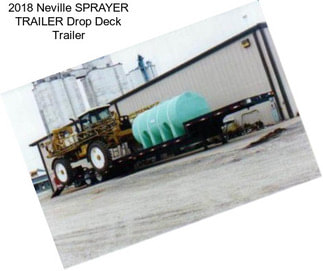 2018 Neville SPRAYER TRAILER Drop Deck Trailer