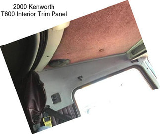 2000 Kenworth T600 Interior Trim Panel