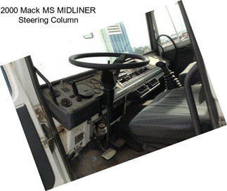 2000 Mack MS MIDLINER Steering Column