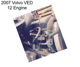 2007 Volvo VED 12 Engine