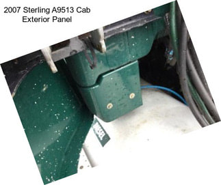 2007 Sterling A9513 Cab Exterior Panel