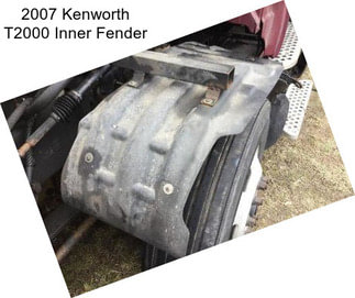 2007 Kenworth T2000 Inner Fender